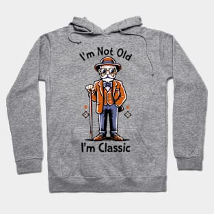 I'm Not Old I'm Classic Hoodie